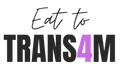 Eat to TRANS4M - Home